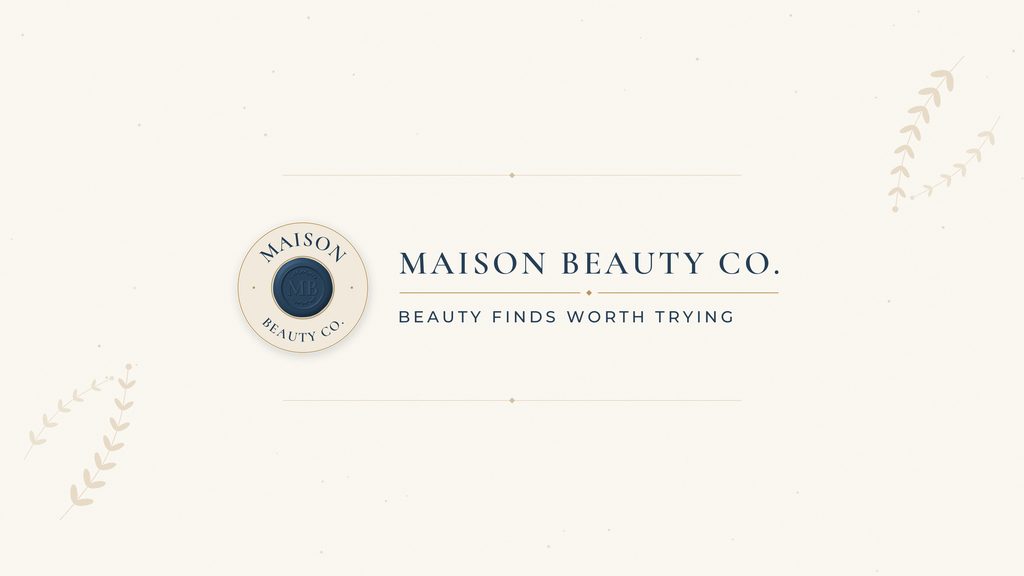 Maison Beauty Co — Beauty finds worth trying